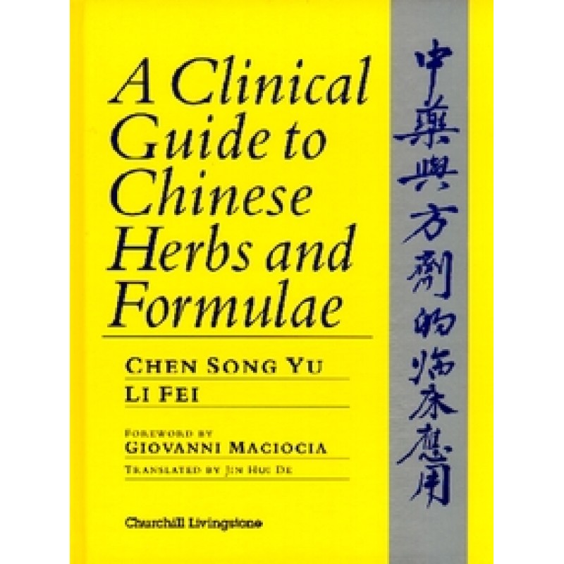 A Clinical Guide to Chinese Herbs and Formulae Herbs & Touch